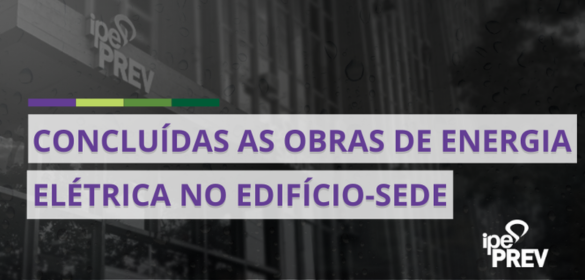 Na sexta-feira, 30, foram finalizadas as obras de energização no edifício-sede do Instituto de Previdência do Estado do Rio Grande do Sul (IPE Prev), em Porto Alegre, marcando um avanço essencial quanto a recuperação e modernização de sua infraestrutura.