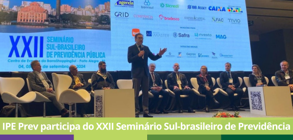 Entre os dias 4, 5 e 6 de setembro servidores do Instituto de Previdência do Estado do RS (IPE Prev) participaram do 22º Seminário Sul-Brasileiro de Previdência Pública será realizado em Porto Alegre. 