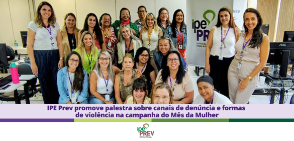 Durante o m&ecirc;s de mar&ccedil;o, o IPE Prev realiza a campanha &ldquo;IPE Prev no M&ecirc;s da Mulher: respeito que fortalece, protagonismo que inspira&rdquo;, iniciativa voltada ao reconhecimento e &agrave; valoriza&ccedil;&atilde;o das mulheres que integram o Instituto.  