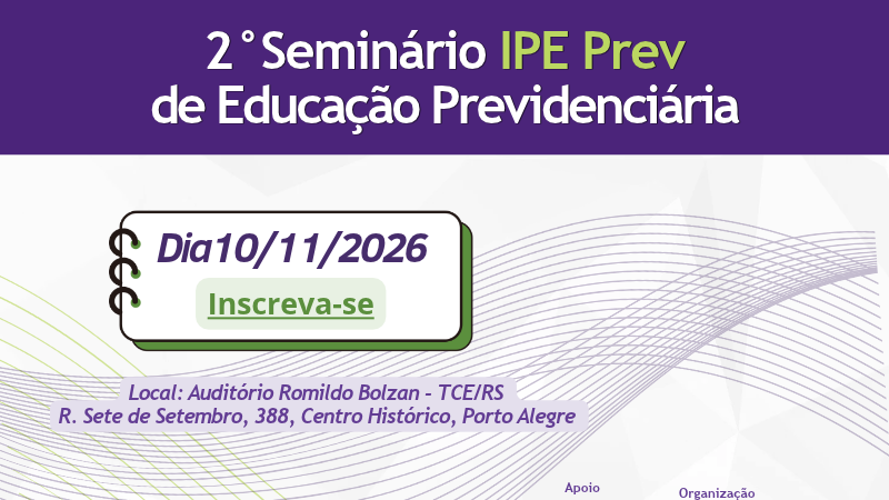 Inscri&ccedil;&otilde;es para o 2&ordm; Semin&aacute;rio IPE Prev de Educa&ccedil;&atilde;o Previdenci&aacute;ria