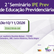 Inscri&ccedil;&otilde;es para o 2&ordm; Semin&aacute;rio IPE Prev de Educa&ccedil;&atilde;o Previdenci&aacute;ria